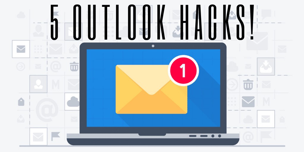 5 OUTLOOK HACKS!