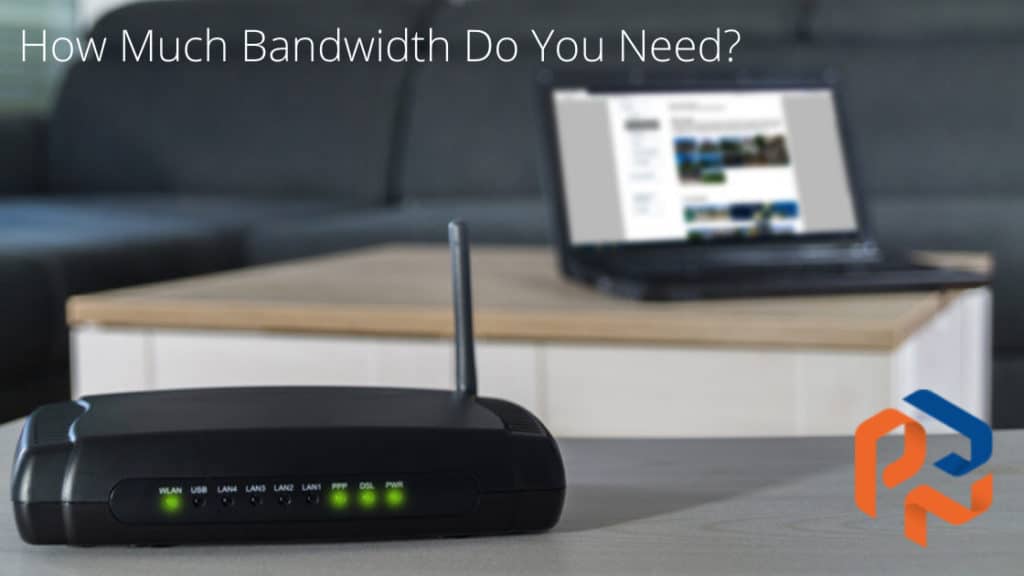 How Much Bandwidth Do You Need?