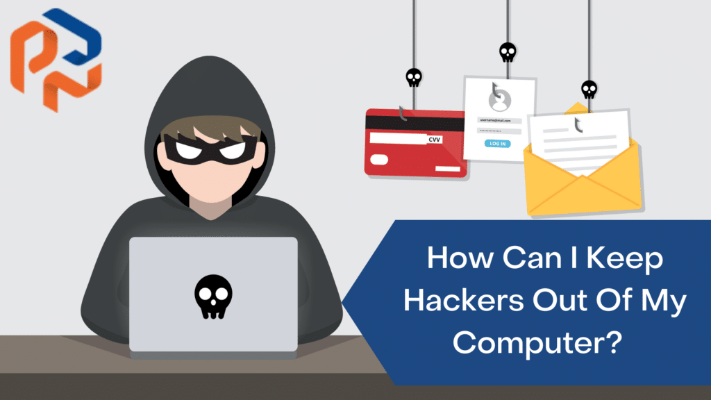 How Can I Keep Hackers Out Of My Computer_